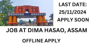 JOB AT DIMA HASAO ASSAM ASSISTANT DEVELOPMENT COMMISSIONER HILLS 28 NOS OF VACANCY