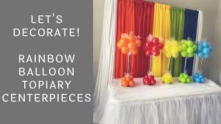 Rainbow Balloon Centerpieces and Backdrop |  DIY Tutorial