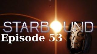 Gordoth is Starbound - Episode 53 - Unba Morass I