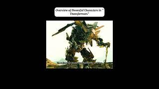 Overview of Powerful Characters in "Transformers"#movie #youtube #fy #fyp #fypシ゚ #transformers