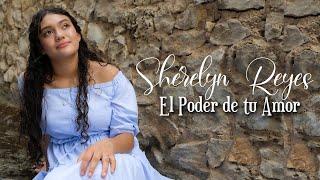 El poder de tu Amor - Shérelyn Reyes