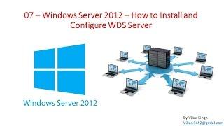 07 – Windows Server 2012 – How to Install and Configure WDS Server