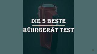 Die 5 Beste Rührgerät Test 2023