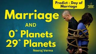 Predict Day of Marriage | Divorce and Struggle in Marriage | 0 and 29-degree planets | Neeraj Verma