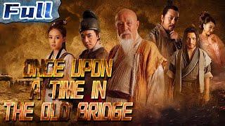 【ENG】Once Upon a Time in the Old Bridge | Costume Historical Movie | China Movie Channel ENGLISH