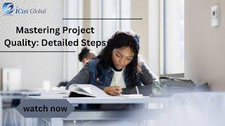 Mastering Project Quality: Detailed Steps | iCert Global