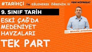 9.Sınıf Tarih Yeni Müfredat - Eski Çağda Medeniyet Havzaları - TEK PART