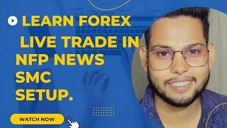 XAUUSD LIVE TRADE IN NFP NEWS SETUP / SMC TRADER / FOREX LIVE TRADING 2025 / LEARN FOREX