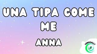 Anna - UNA TIPA COME ME (Testo/Lyrics)