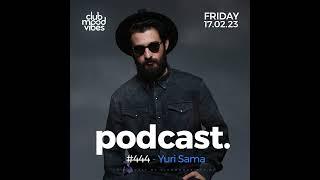 Club Mood Vibes Podcast #444 ─ Yuri Sama