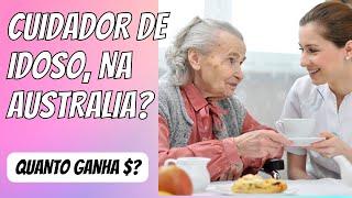 Profissão ótima na Austrália : Cuidador de idosos. O que preciso para começar ?