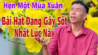 Bài Nhạc Xuân Đốn Tim Người Nghe  [ Hẹn Một Mùa Xuân ] Đinh Việt Lang || Tiếng Hát Công Thanh