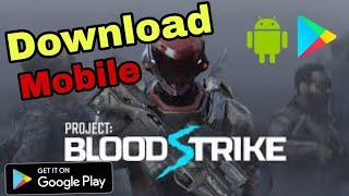 How to Download Project BloodStrike Mobile Android 