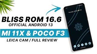 Bliss Rom 16.6 Official For Mi 11X & Poco F3 | Android 13 | Leica Camera | Full Detailed Review