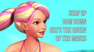 Barbie in A Mermaid Tale - Queen Of The Wave (With Lyrics)