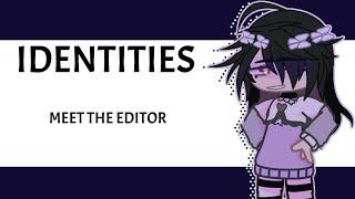 (FLASH WARNING?) IDENTITIES meme | Meet the editor(remake) | dxrk _ rxses