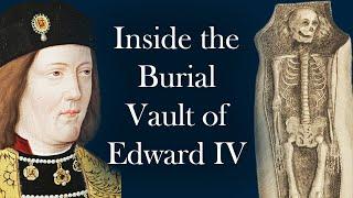 INSIDE THE BURIAL VAULT OF KING EDWARD IV