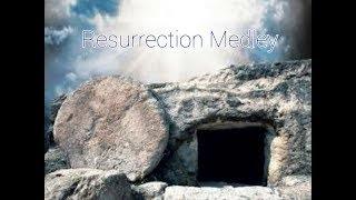 Resurrection Medley