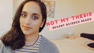 Recent Science Reads | NOT MY THESIS #25