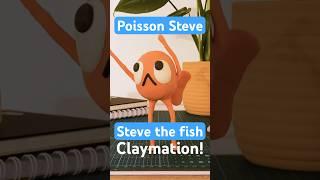 Poisson Steve- Steve the fish  #stopmotion #claymation #poissonsteve