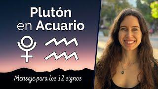 Plutón en Acuario - Mensaje para los 12 signos