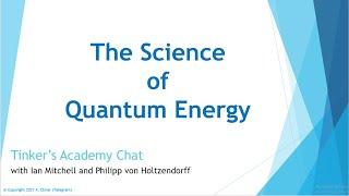 The Science of Quantum Energy w/ Ian Mitchell & Philipp von Holtzendorff - Part 1