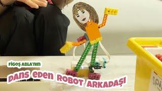 FİGOŞ ABLA’NIN DANS EDEN ROBOT ARKADAŞI