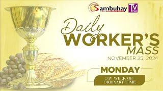 Sambuhay TV Mass | November 25, 2024 | Monday of the Thirty-Fourth Week in Ordinary Time