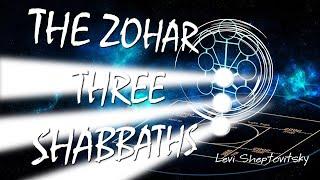 The Zohar: Тhree Sabbaths. Dr. Levi Sheptovitsky