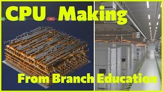 How Are CPUs Made - From A Branch Education Video