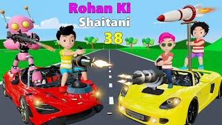 Rohan Ki Shaitani Part 38 | Super Car Wala Cartoon | Gadi Wala Cartoon | Pagal Beta | Cartoon Comedy