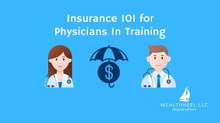 Insurance 101 for Physicians In Training