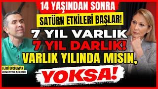 14 Yaşından Sonra Satürn Etkileri Başlar! 7 Yıl Varlık 7 Yıl Darlık! Varlık Yılında mısın, Yoksa?