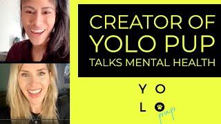 Creator of YOLO PUP talks Mental Health & Business | Jillian Wilson