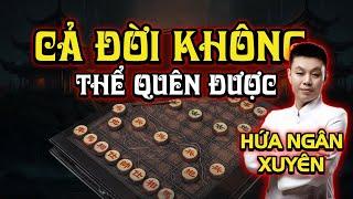 Trận Cờ Tướng Cả Đời Không Thể Quên Của Hứa Ngân Xuyên Tập 1