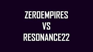 ZeroEmpires vs Resonance22 - TheViper Commentary