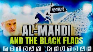  Al-Mahdi and the Black Flags || Friday Khutbah || Sh. Karim AbuZaid