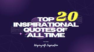 Top 20 Inspirational Quotes of All Time | @WugouyinGInspiration