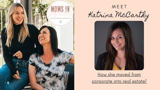 Moms in Real Estate   Katrina McCarthy