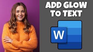 How To Add Glow To Text In Microsoft Word | Step By Step Guide - Microsoft Word Tutorial