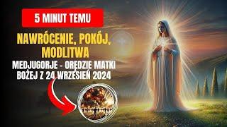 Medjugorje Orędzie Matki Bożej z 24 WRZESIEŃ 2024 Przesłanie Królowej Pokoju, które zmienia świat!