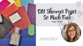 You MUST Try This!!  Make Your Own Shimmer Papers With Stampin Up!