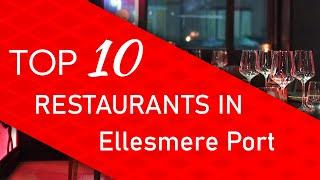 Top 10 best Restaurants in Ellesmere Port, United Kingdom