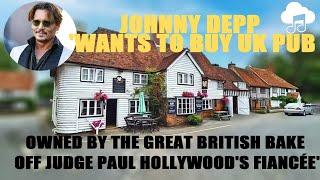 Johnny Depp 'wants to buy UK pub owned by The Great British Bake Off judge Paul Hollywood's fiancée'