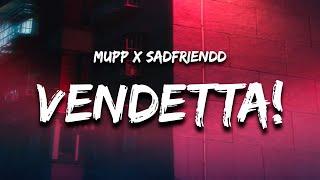 MUPP & Sadfriendd - vendetta! (Lyrics)