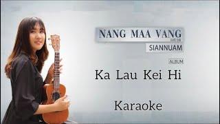 Ka Lau Kei Hi Karaoke Siannuam