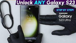 Unlock ANY Samsung Galaxy S23 (Ultra) - Password, SIM Unlock & Google Lock Guide