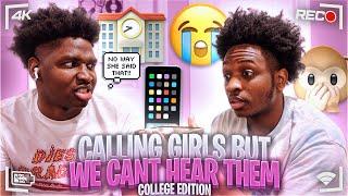 CALLING GIRLS BUT WE CANT HEAR THEM…   (College Girls )