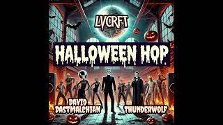 LVCRFT, David Dastmalchian & Thunderwolf - Halloween Hop