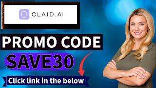 "Claid AI Promo Code | Use SAVE30 for AI-Powered Product Photography in 2025!"